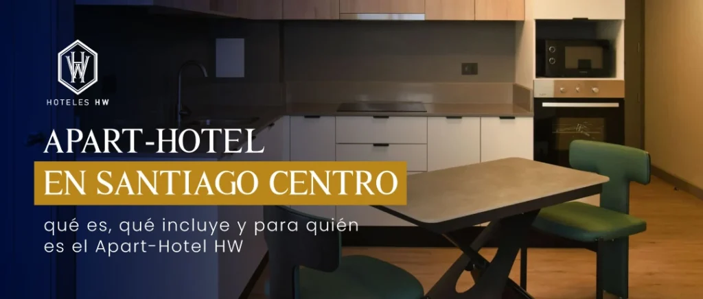 Apart-Hotel HW con cocina y living en Santiago Centro