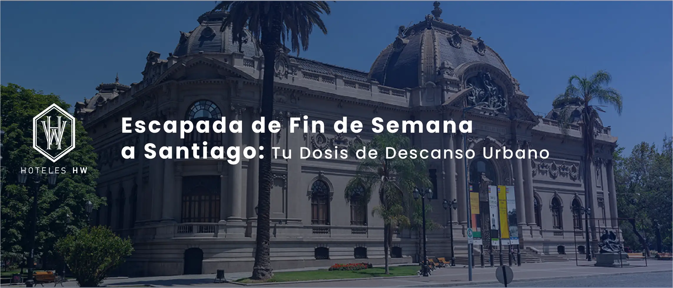 Fachada icónica de Santiago promocionando escapada de fin de semana con Hoteles HW